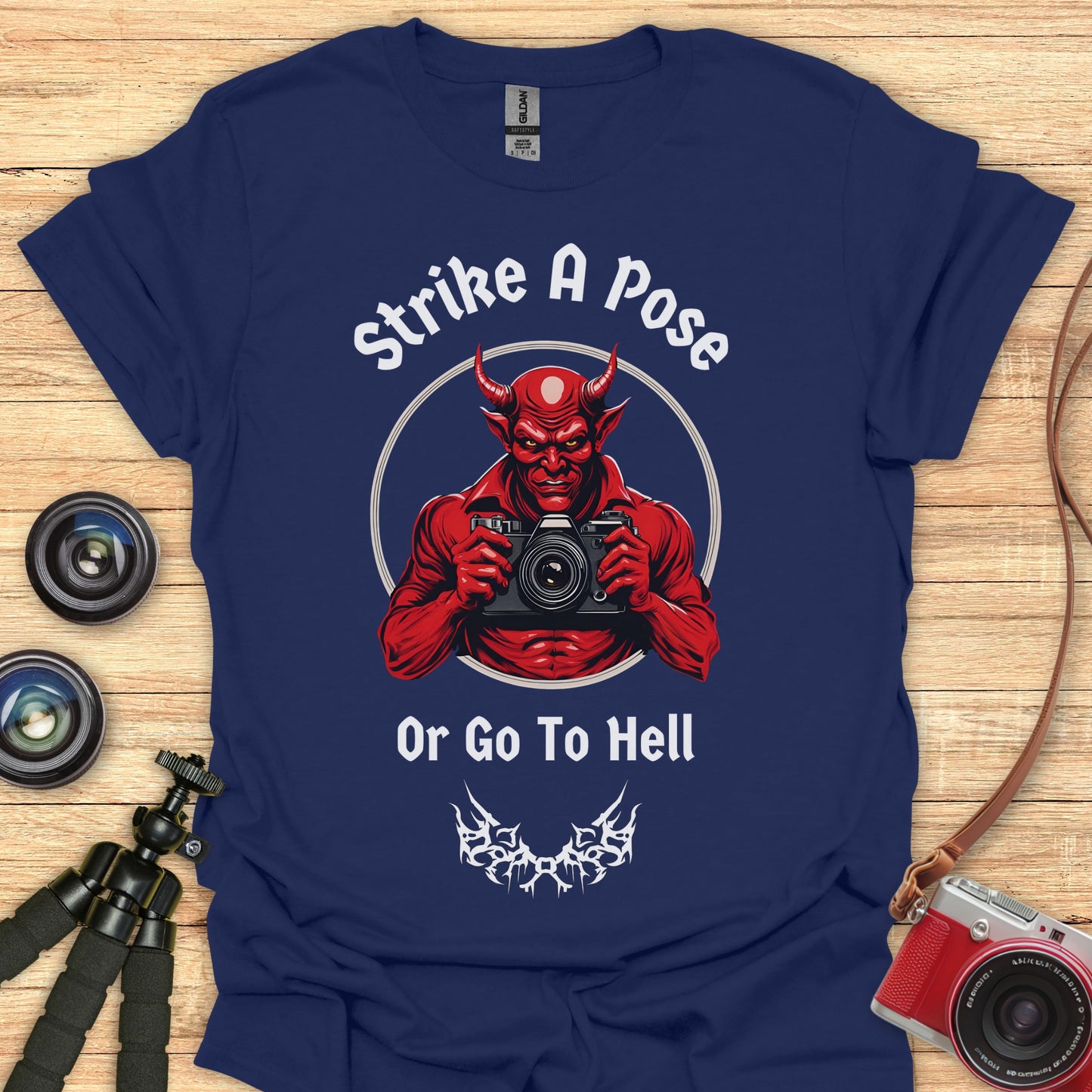 Strike A Pose Or Go To Hell T-Shirt