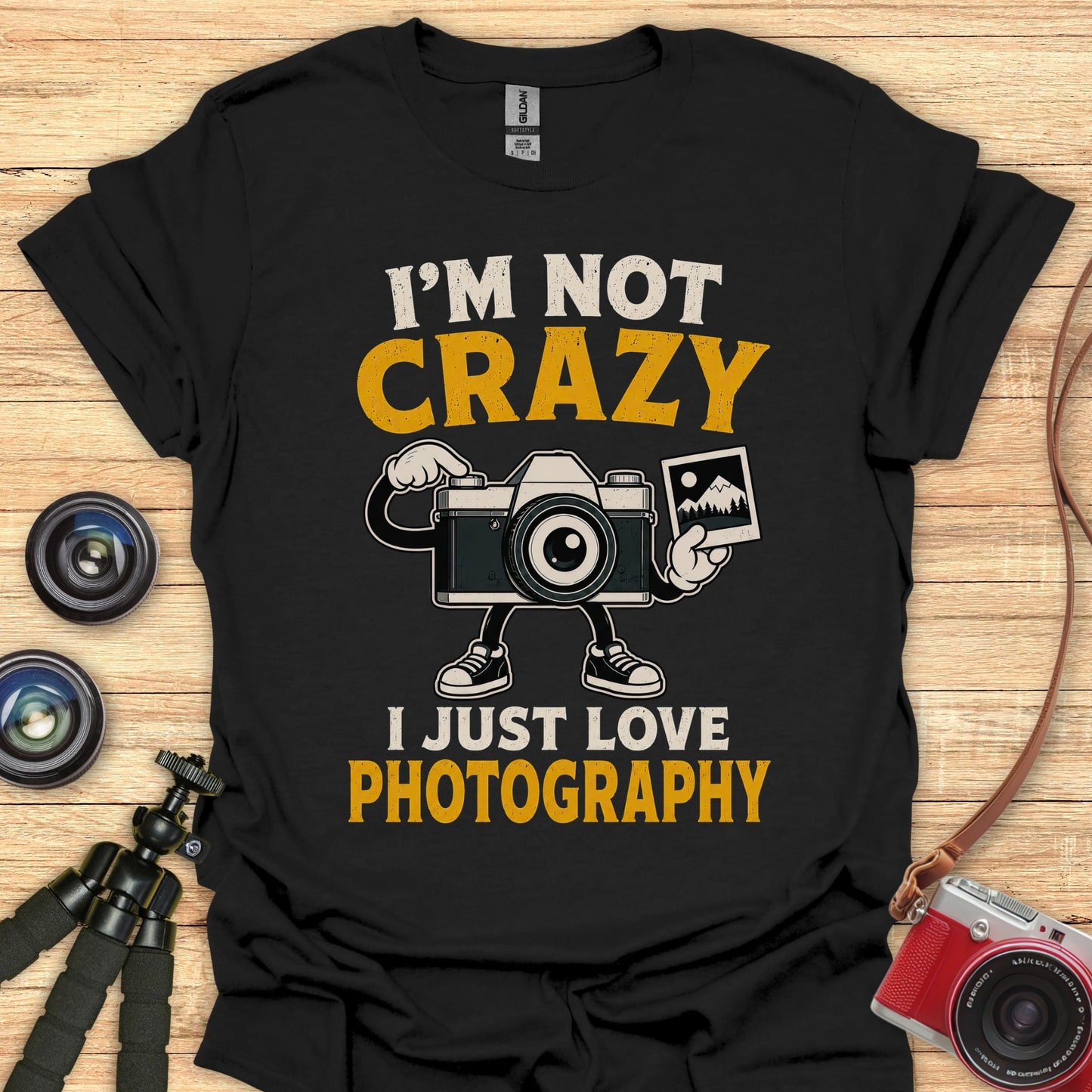 I'm Not Crazy Photog Love T-Shirt