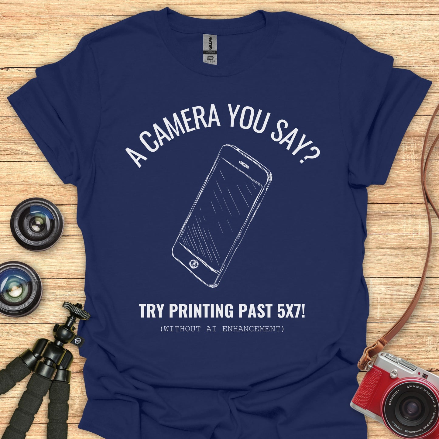A Camera You Say? T-Shirt