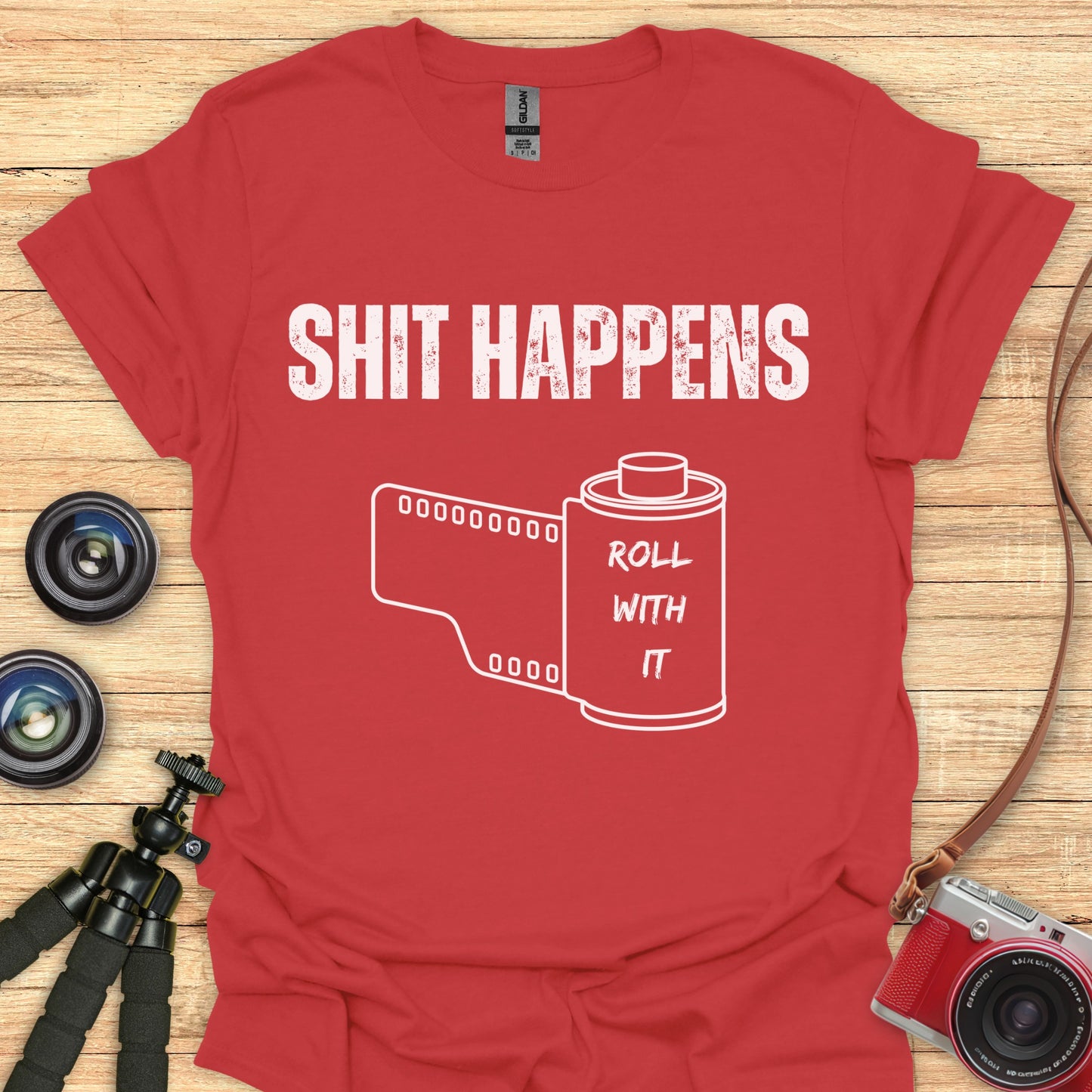 Shit Happens...Roll With It T-Shirt