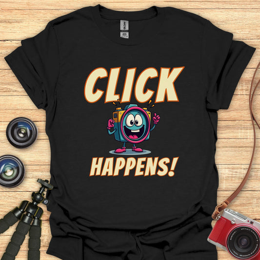 Click Happens T-Shirt