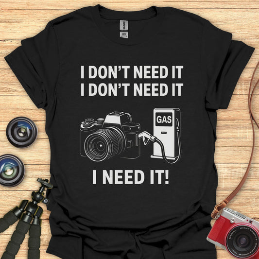 I Need IT! T-Shirt