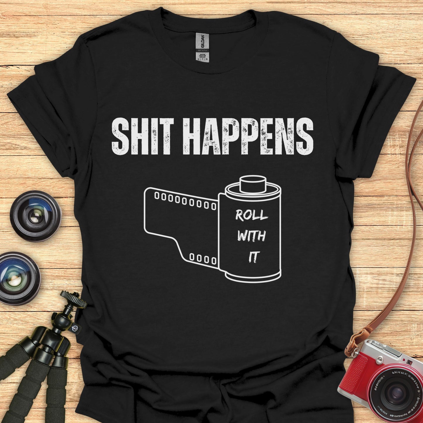 Shit Happens...Roll With It T-Shirt