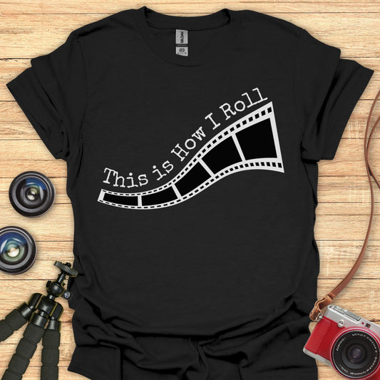 This is How I Roll T-Shirt