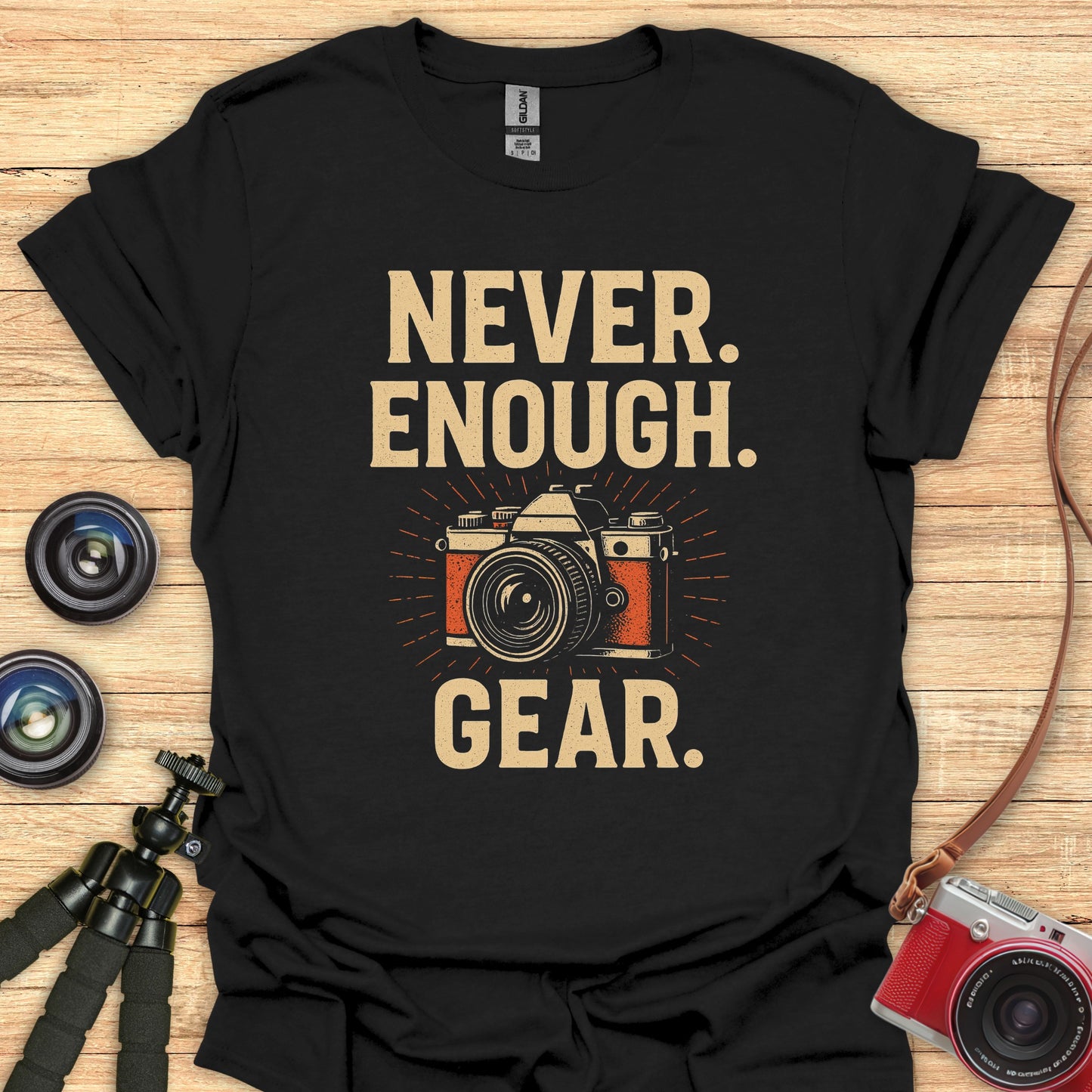 Never Enough Gear T-Shirt