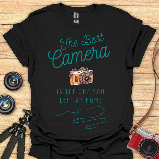 The Best Camera... T-Shirt
