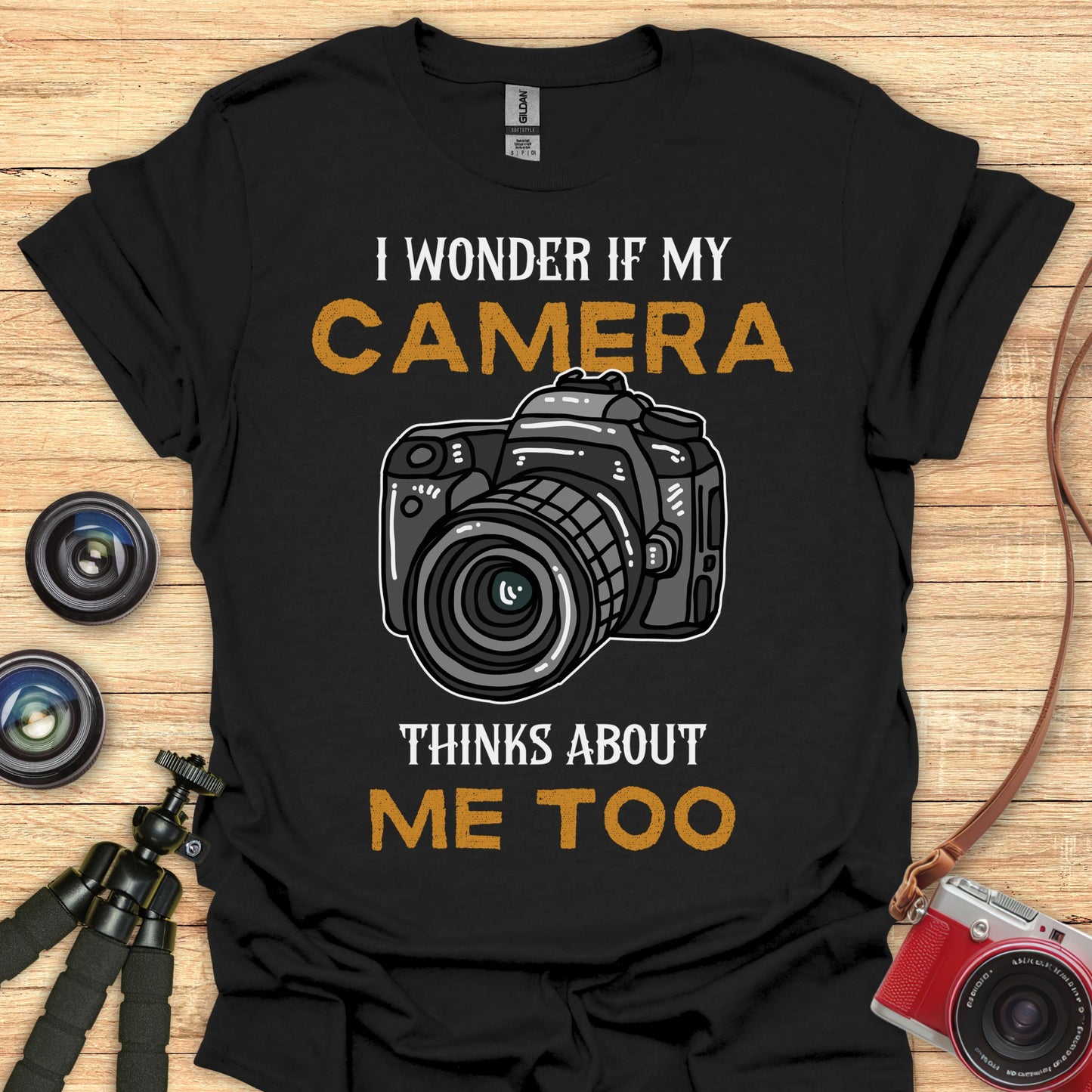 I Wonder If My Camera Thinks About Me Too T-Shirt