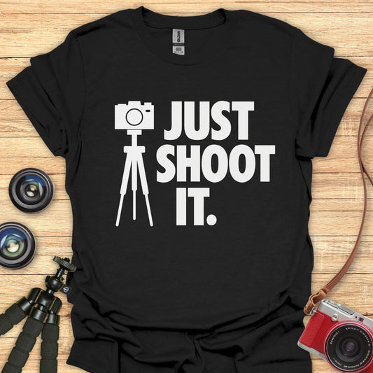 Just Shoot It T-Shirt