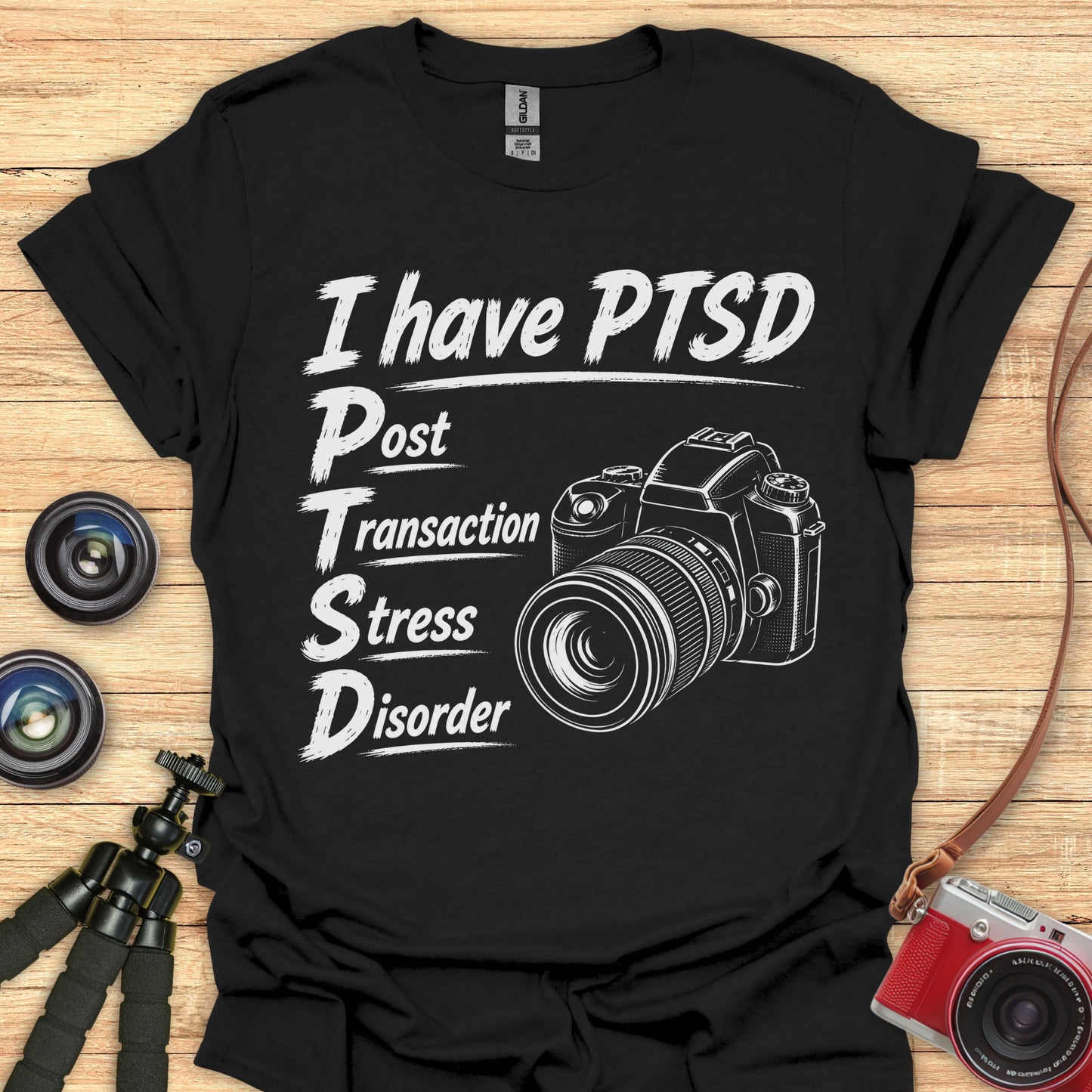 I Have PTSD T-Shirt
