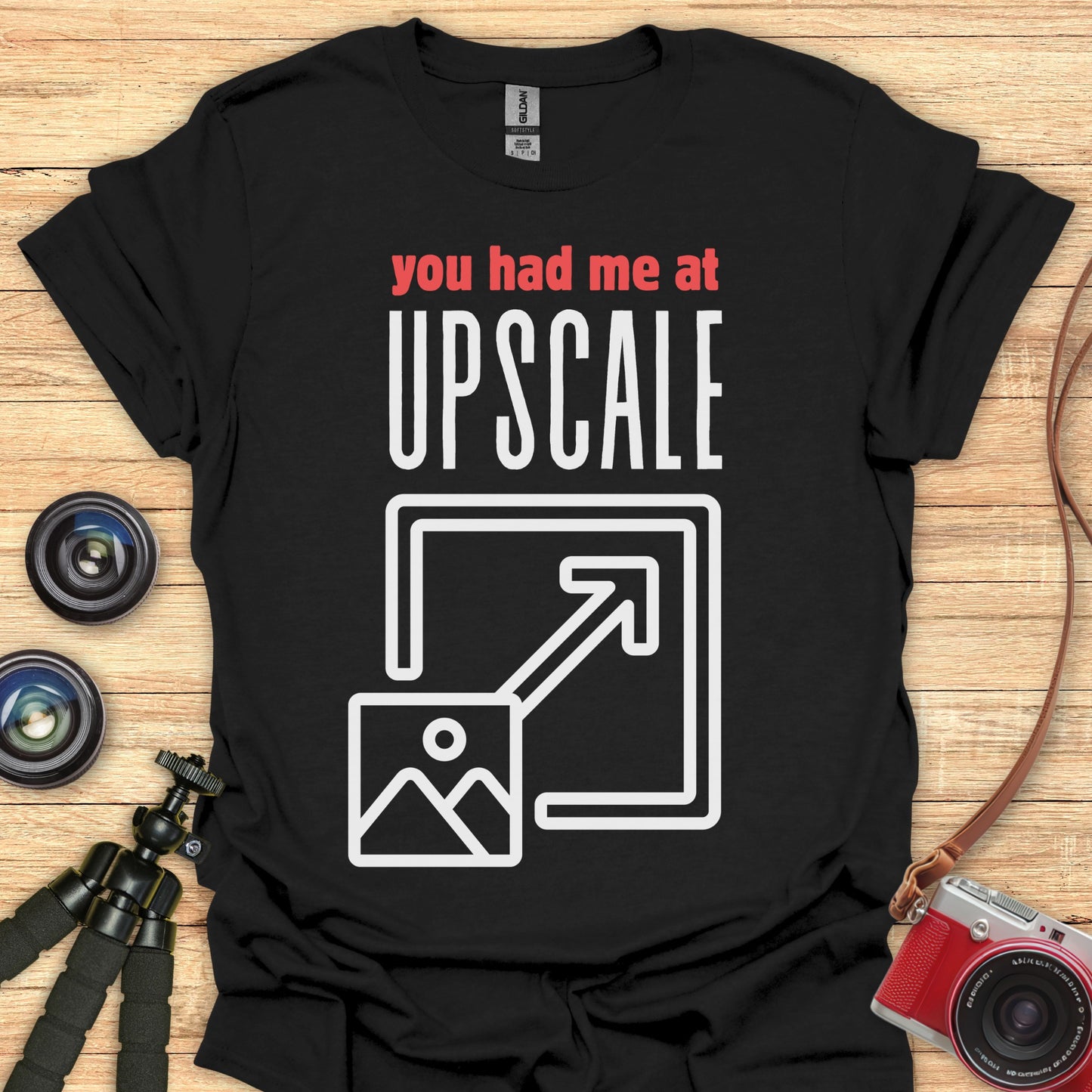 You Had Me at Upscale T-Shirt