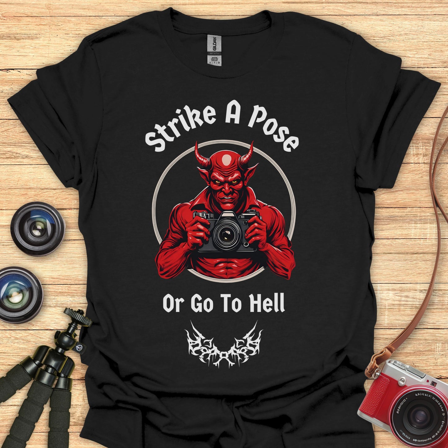 Strike A Pose Or Go To Hell T-Shirt