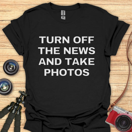 Turn Off The News T-Shirt