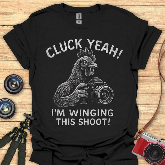Cluck Yeah Photographer T-Shirt
