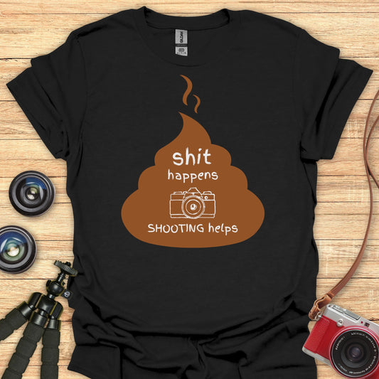 Shit Happens... Shooting Helps T-Shirt