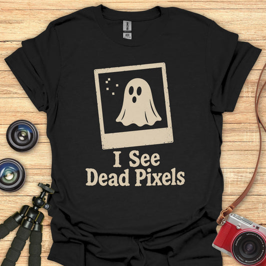 I See Dead Pixels T-Shirt