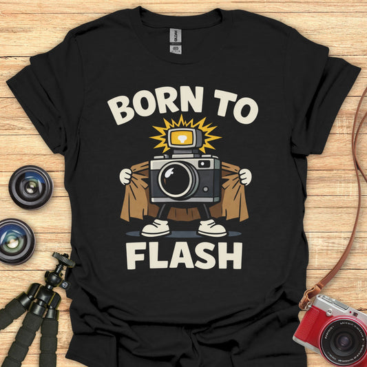 Born To Flash T-Shirt