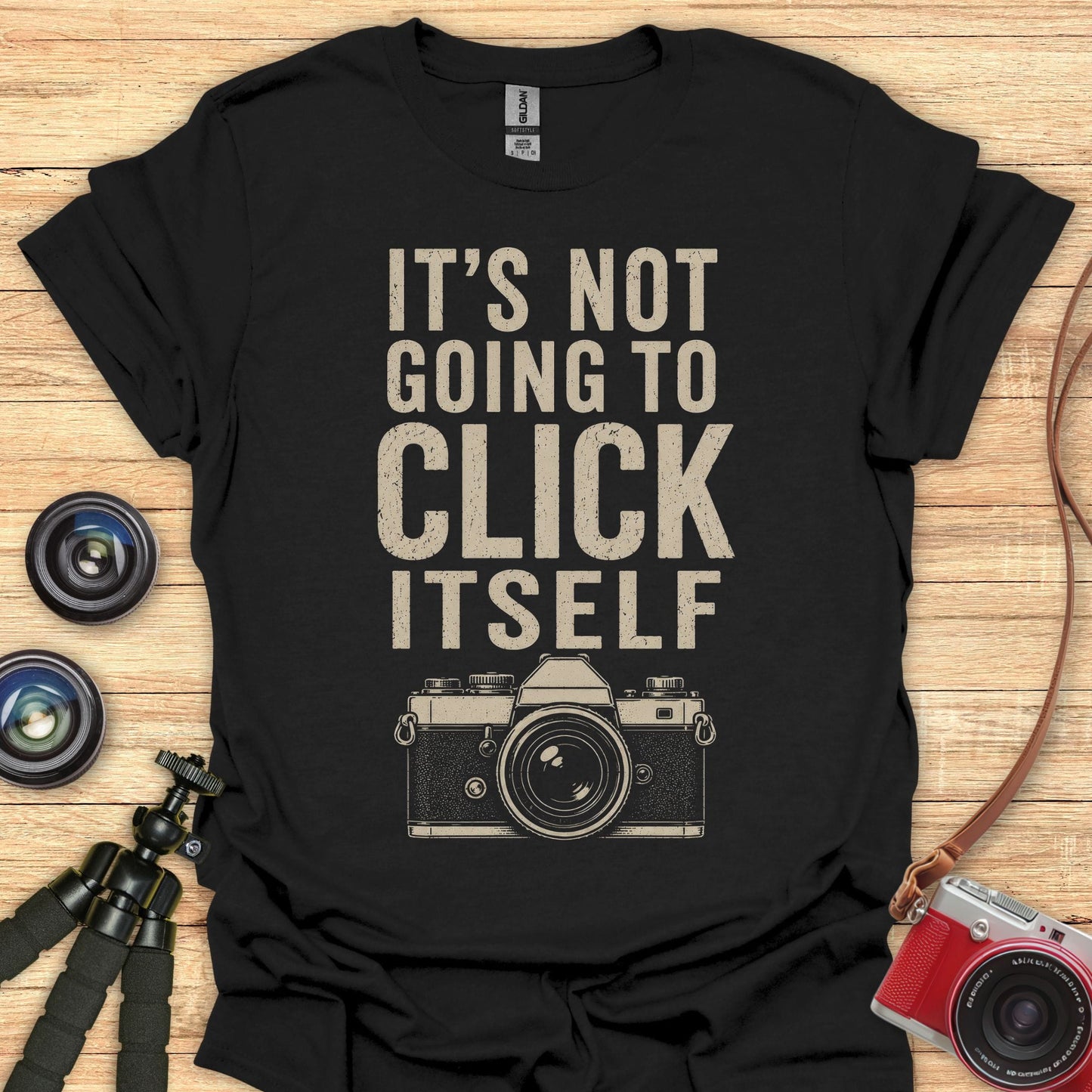 Not Going To Click Itself T-Shirt