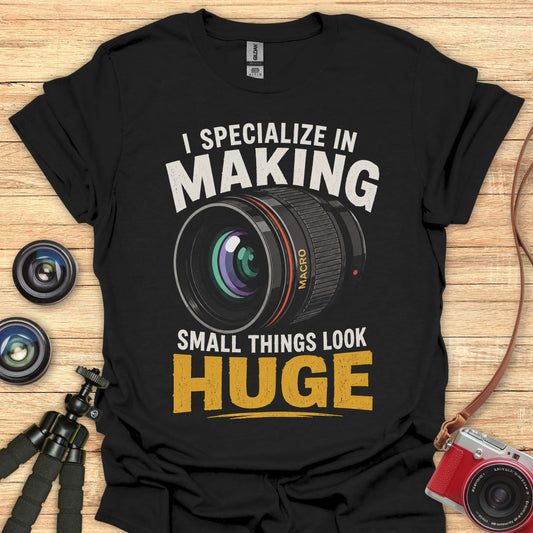 Make It Look Huge T-Shirt
