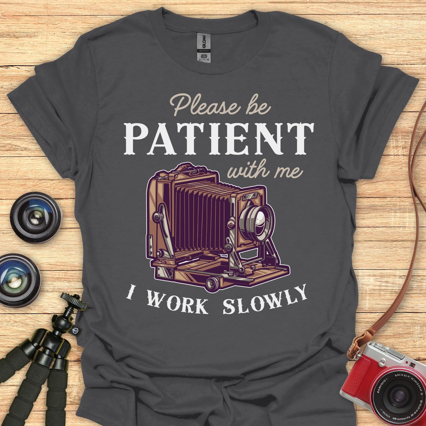 Please Be Patient T-Shirt