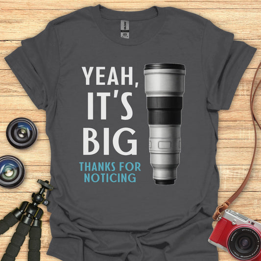 Yeah It's Big T-Shirt