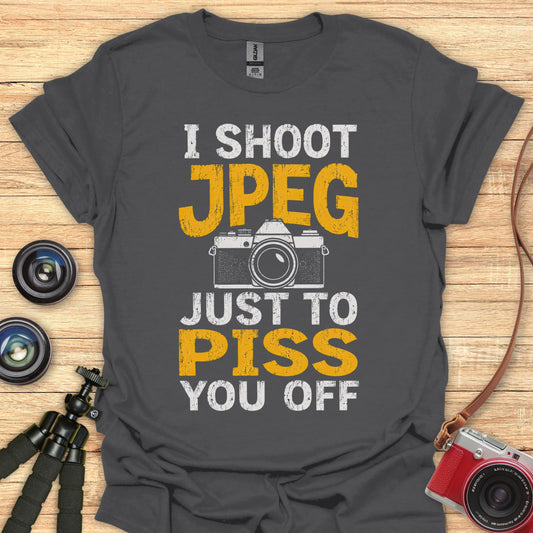 I Shoot JPEG Just To...T-Shirt