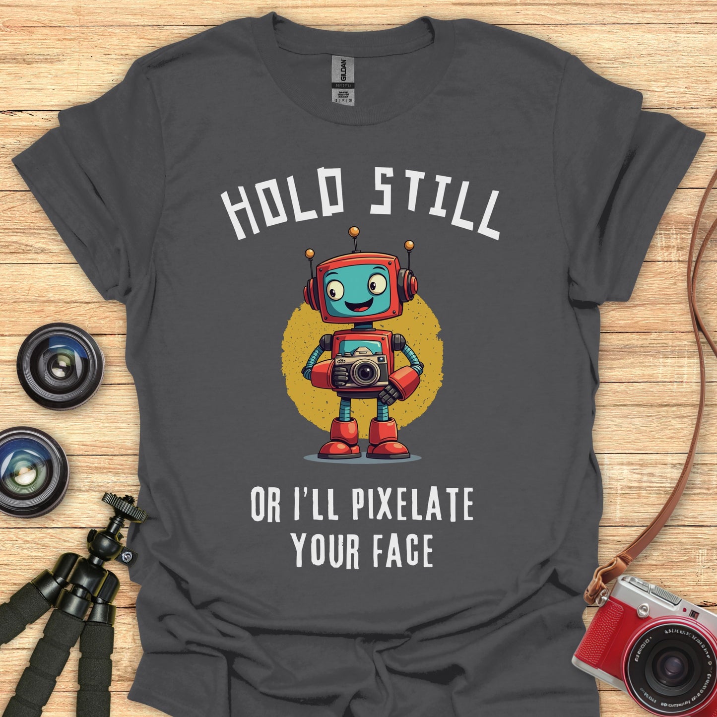 Hold Still! T-Shirt