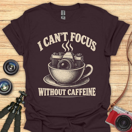 Can't Focus T-Shirt