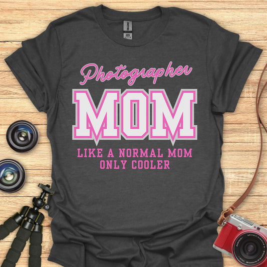 Photographer Mom T-Shirt