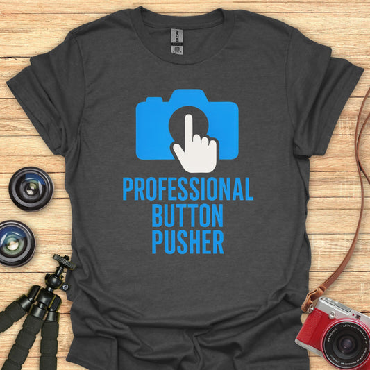 Professional Button Pusher T-Shirt