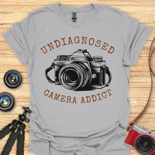 Undiagnosed Camera Addict T-Shirt