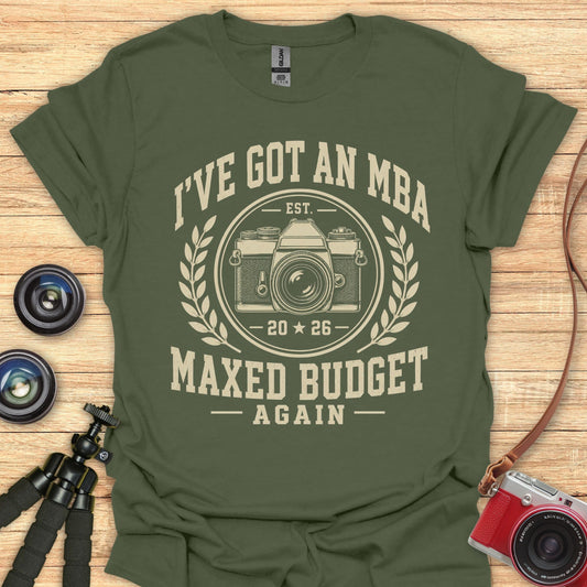 I've Got An MBA T-Shirt