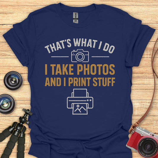 It's What I Do T-Shirt