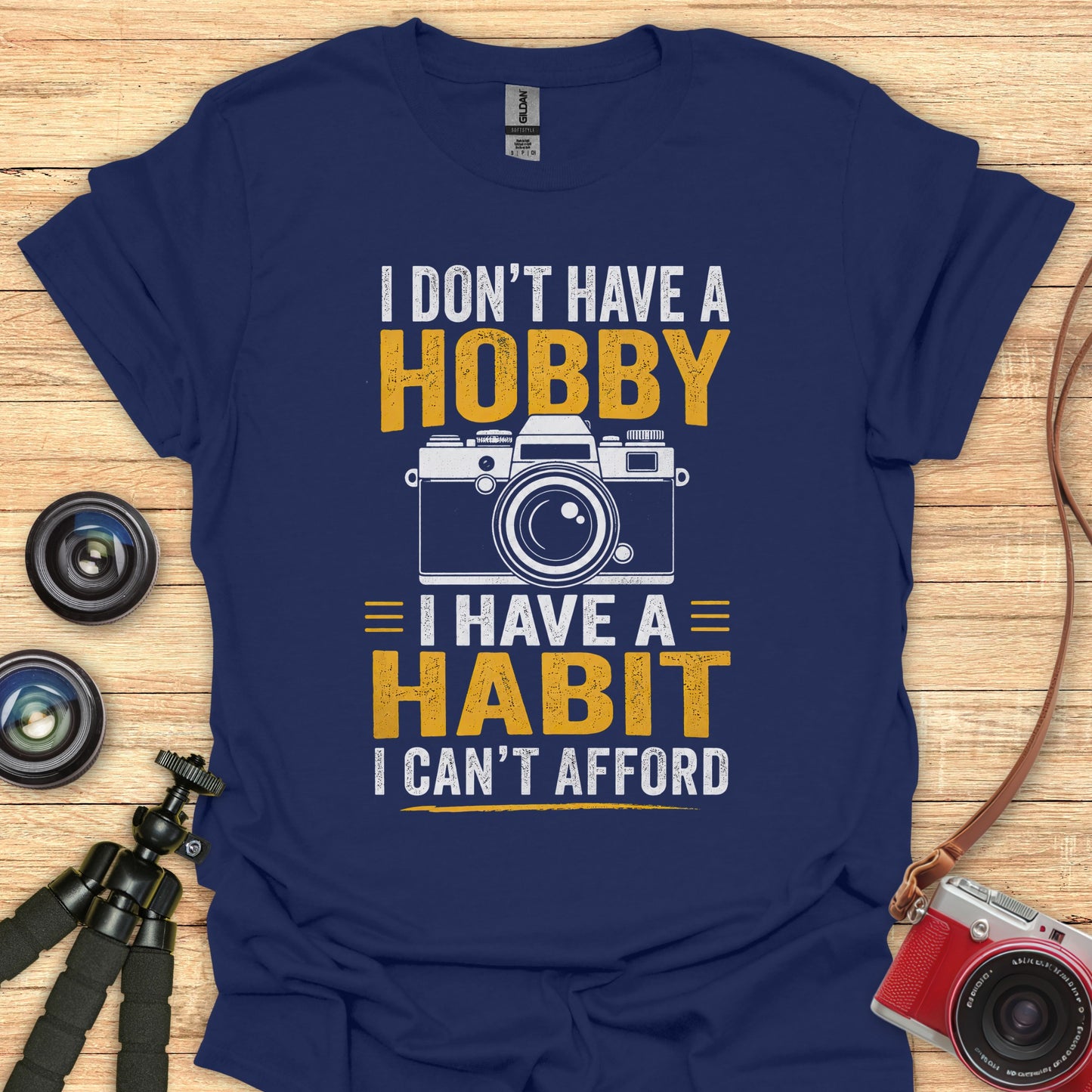 Don't Have A Hobby T-Shirt