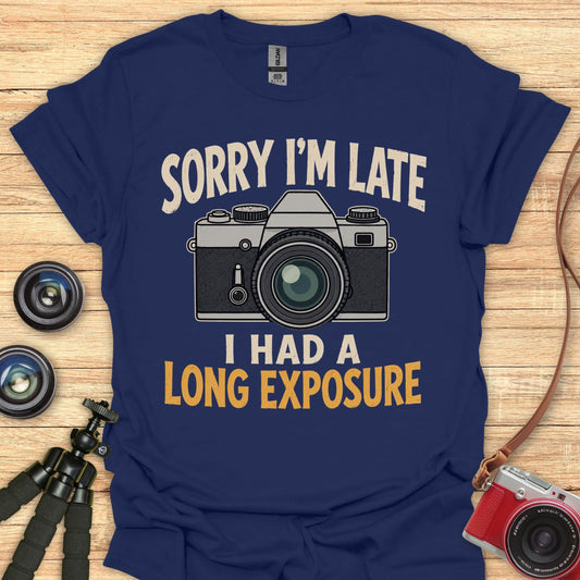Sorry I'm Late T-Shirt