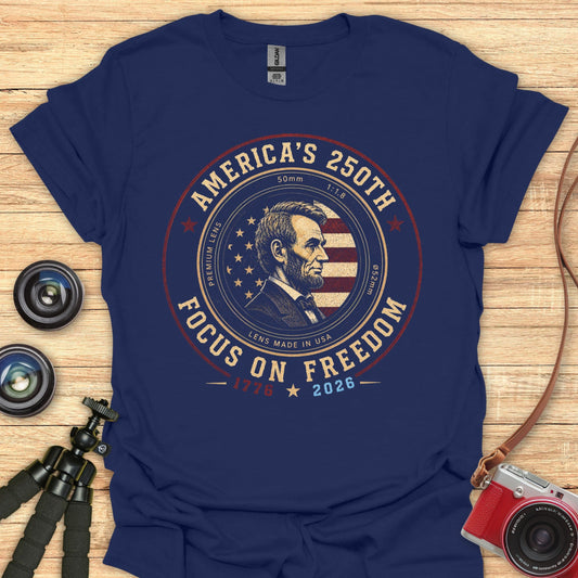 Focus On Freedom Lincoln T-Shirt