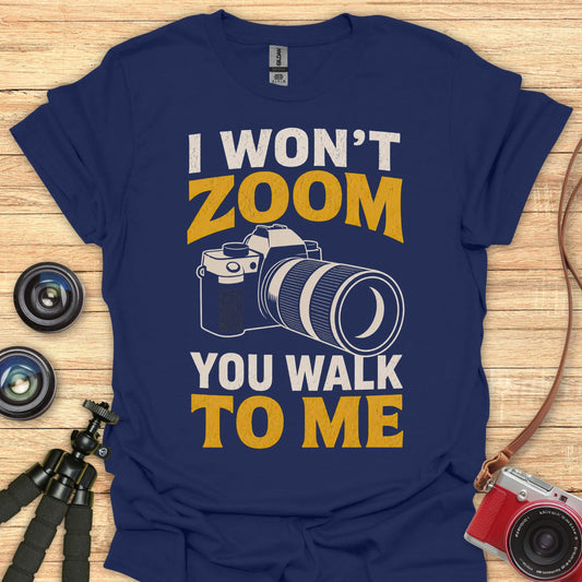 I Won't Zoom T-Shirt