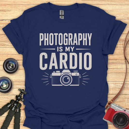 Photography Is My Cardio T-Shirt