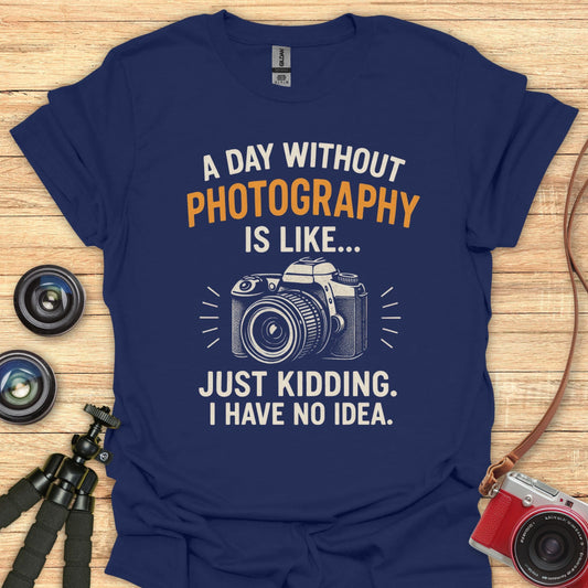 Day Without Photos  T-Shirt