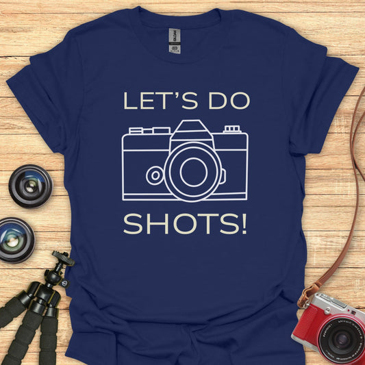 Let's Do Shots T-Shirt