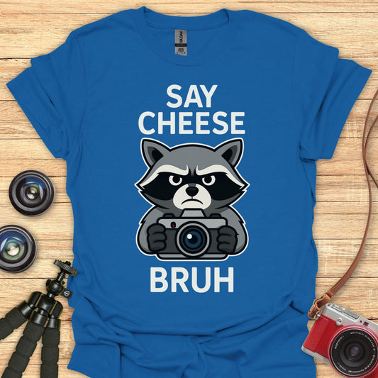 Say Cheese Bruh T-Shirt