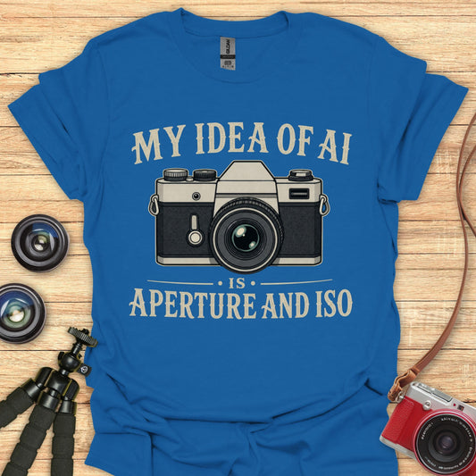 My Idea Of AI T-Shirt