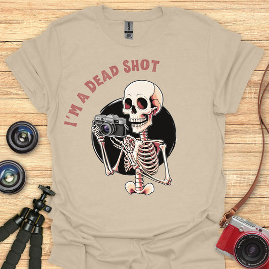 I'm A Dead Shot T-Shirt
