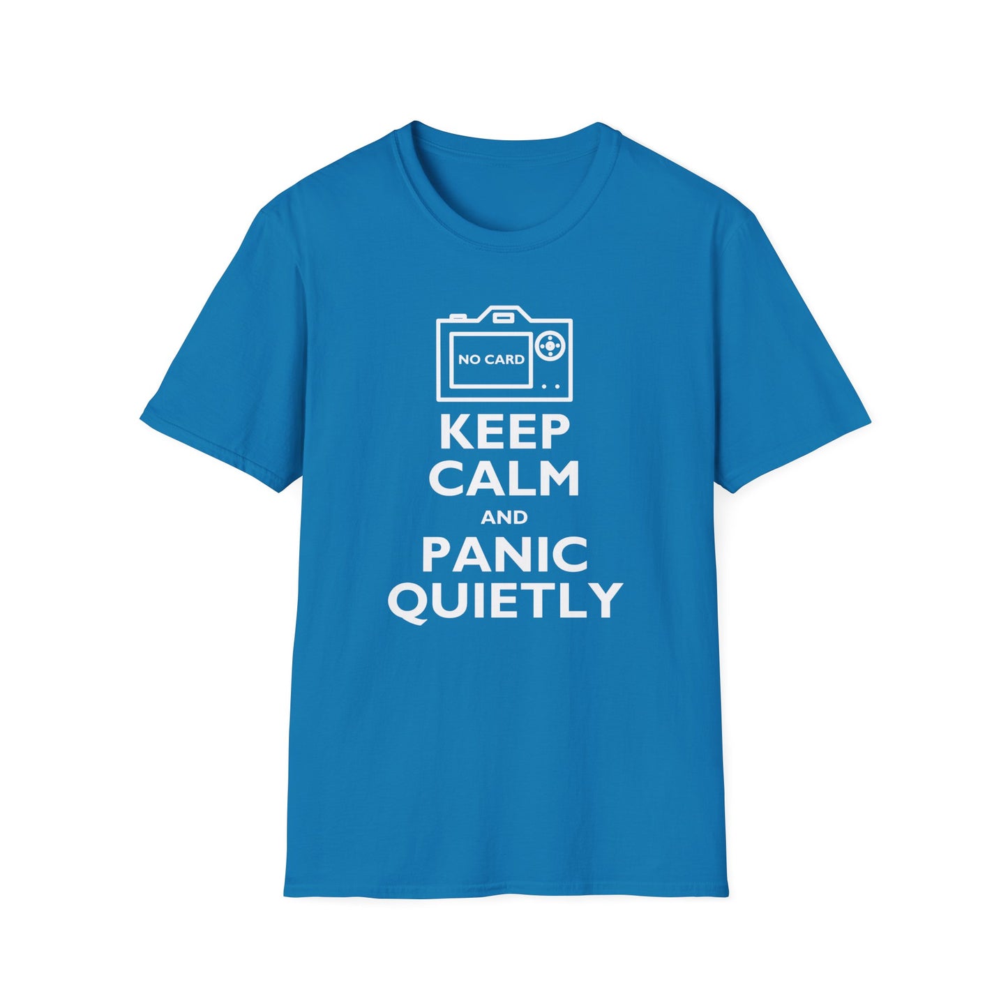 Keep Calm and Panic Quietly T-Shirt