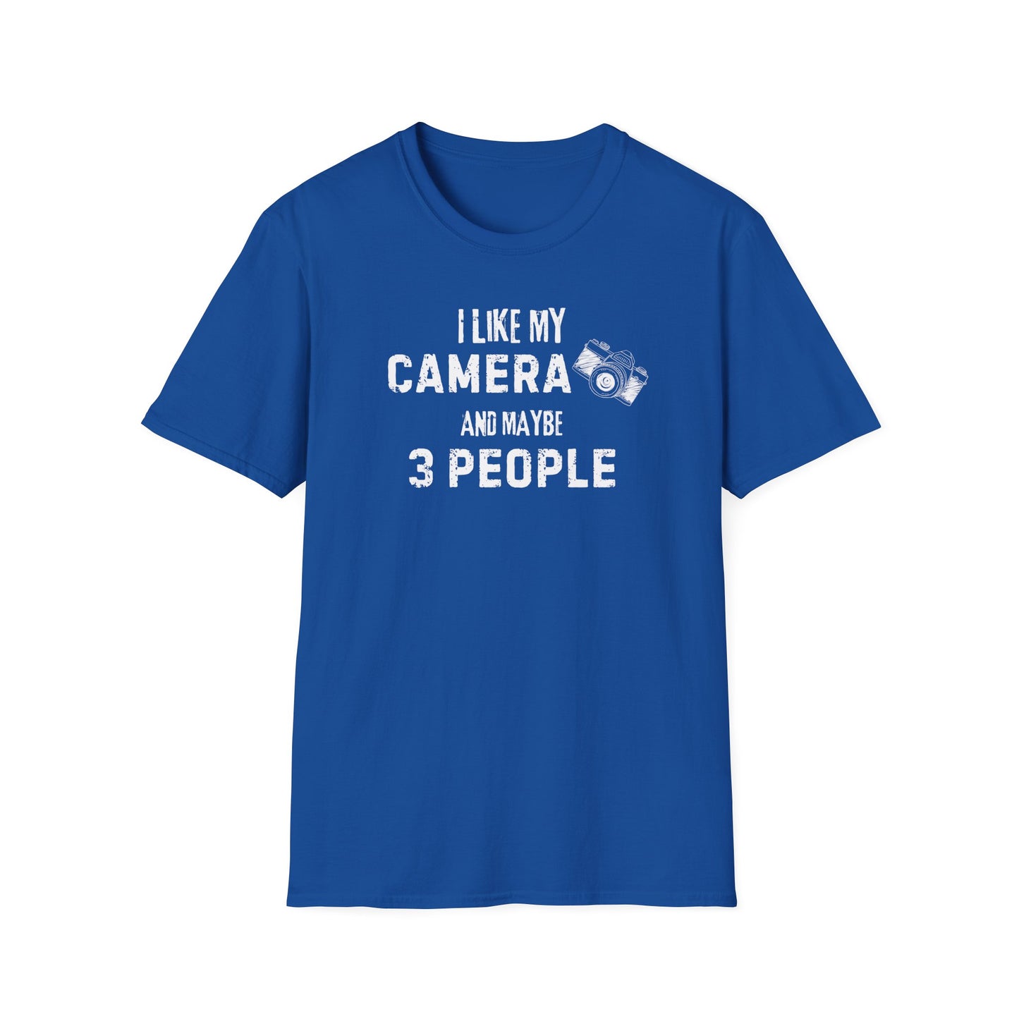 I Like My Camera and Maybe 3 People T-Shirt