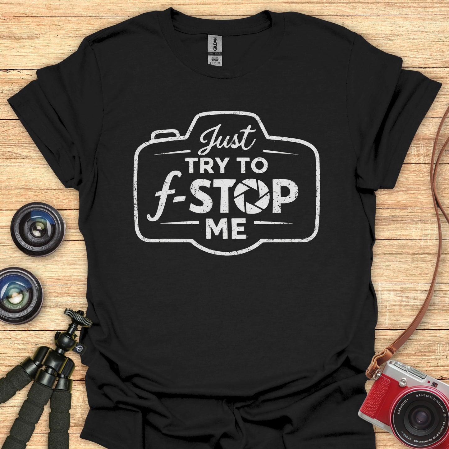 Try To F-Stop Me T-Shirt