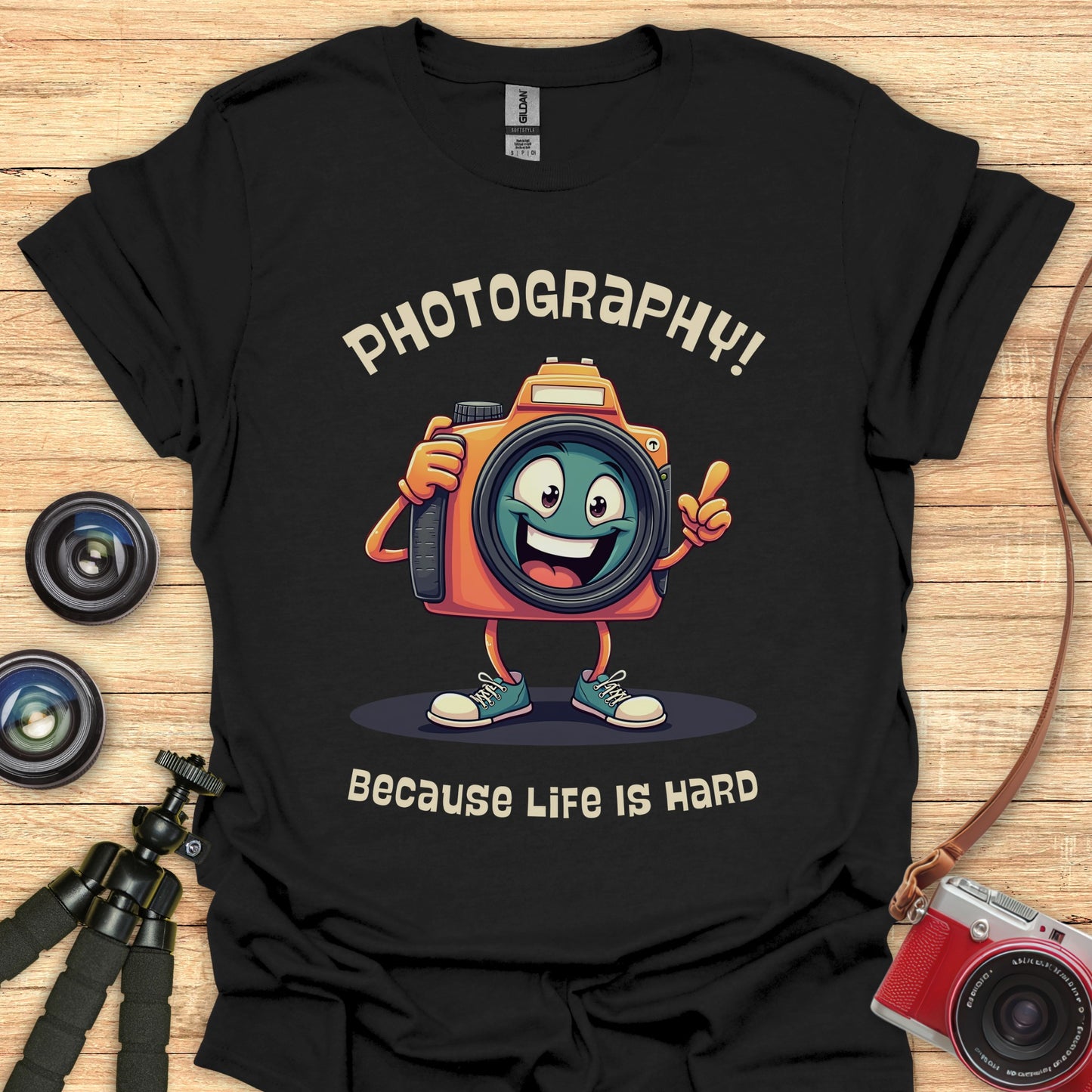 Photography...Because Life Is Hard T-Shirt