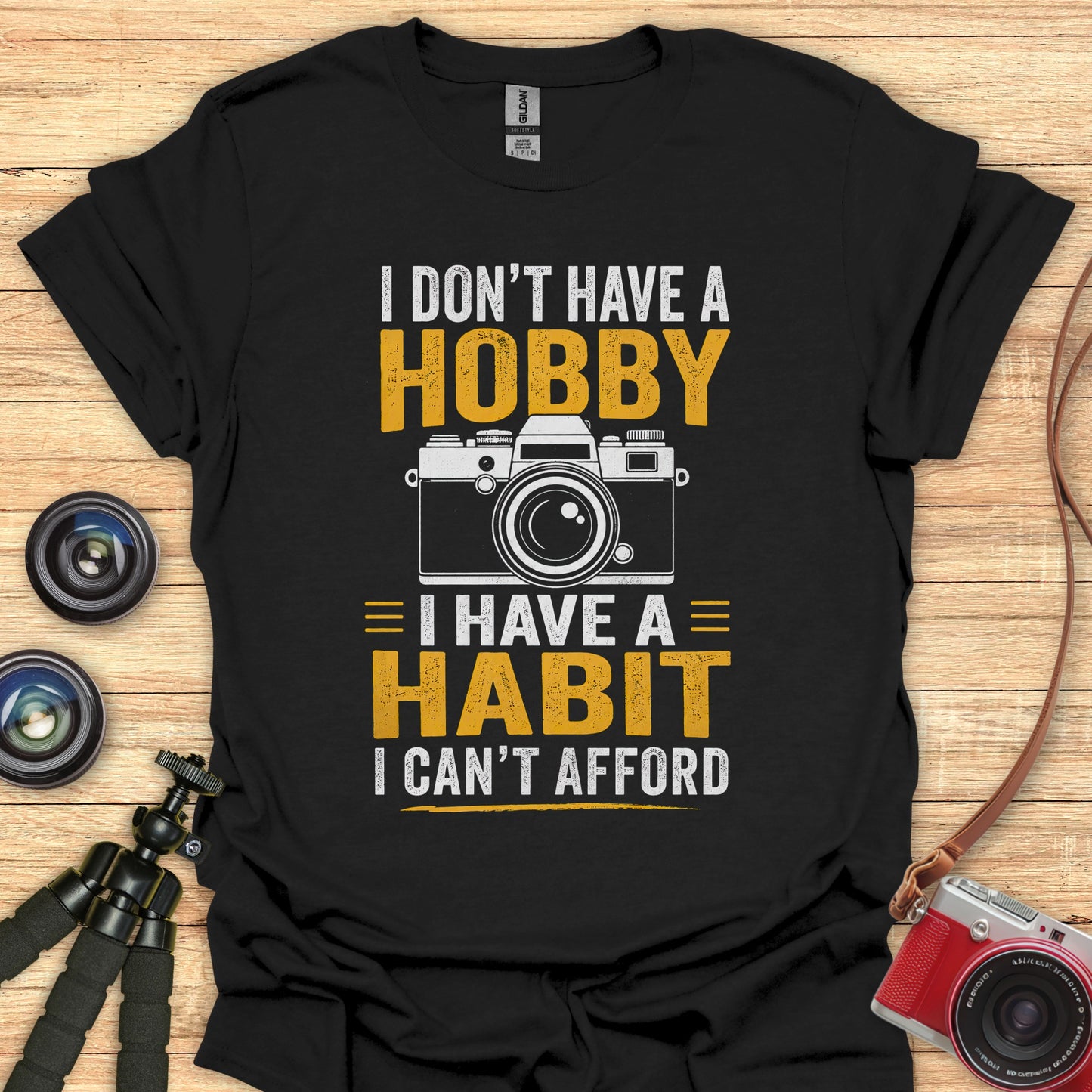Don't Have A Hobby T-Shirt