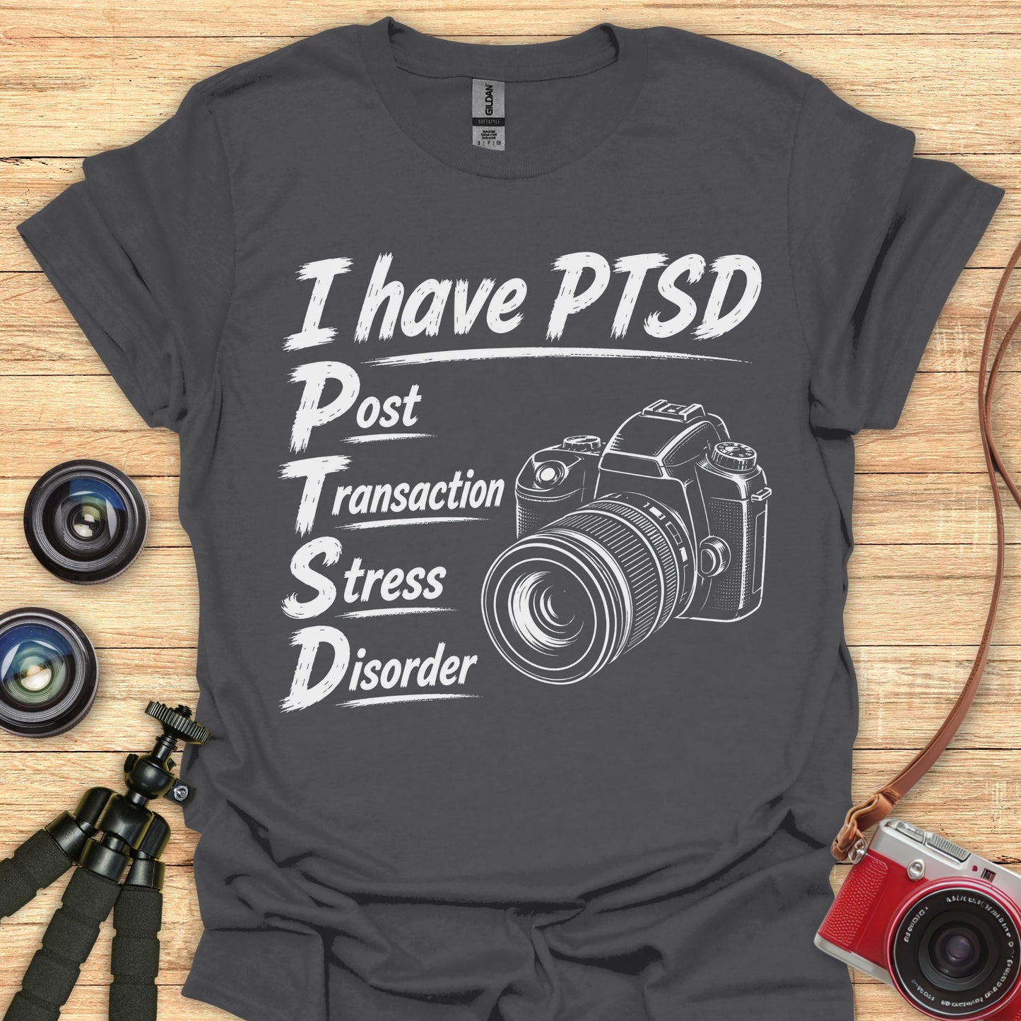 I Have PTSD T-Shirt