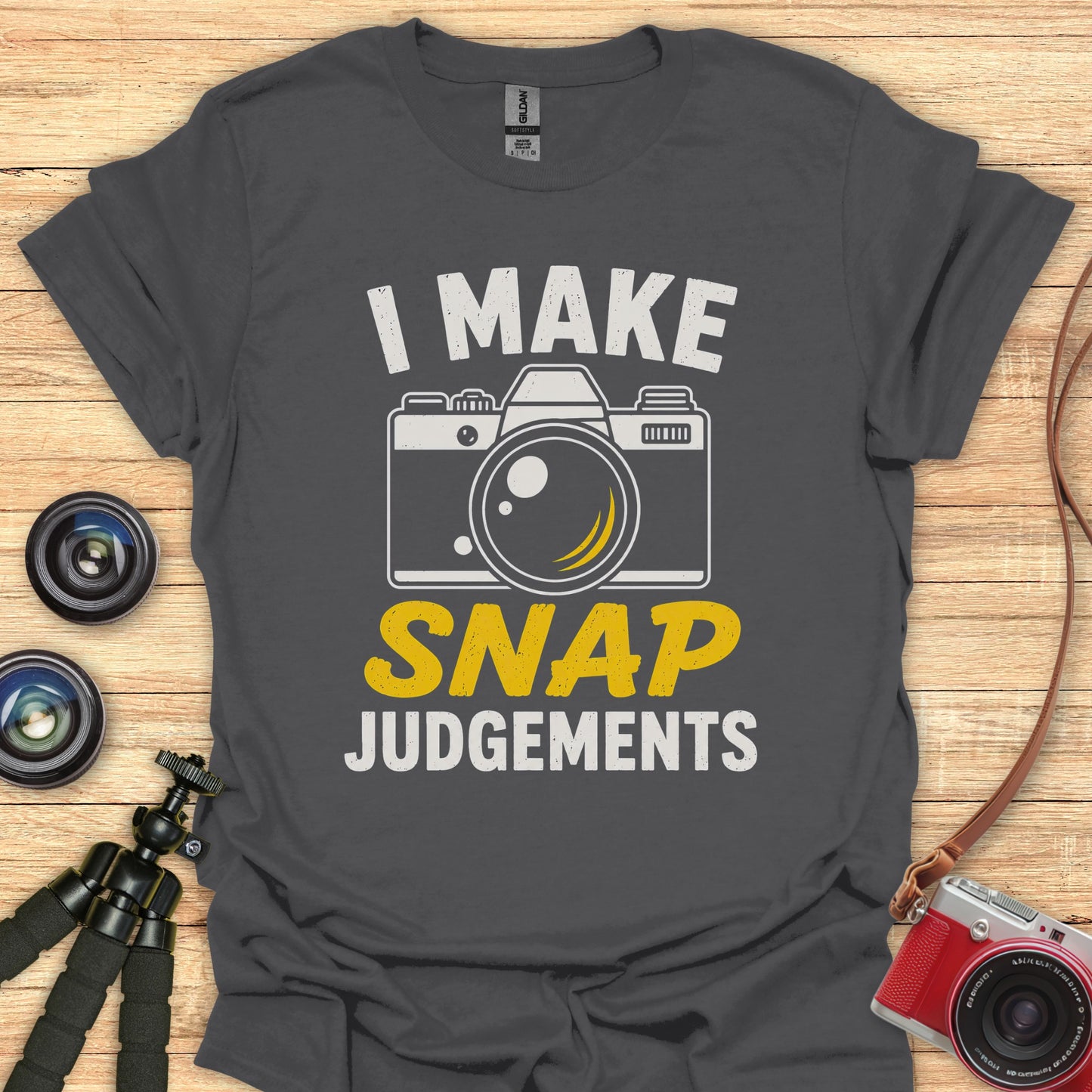 Snap Judgements T-Shirt
