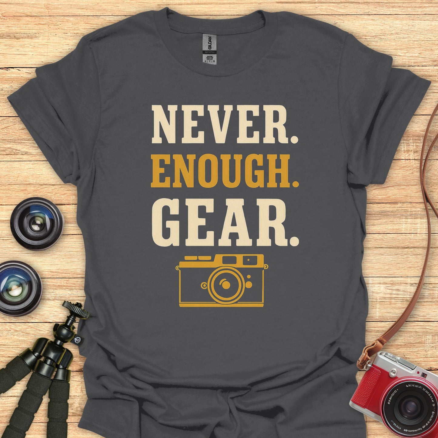 Never Enough Gear T-Shirt